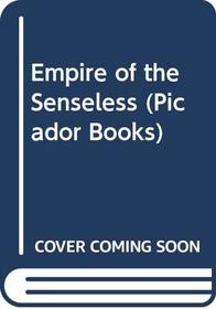 Empire of the Senseless