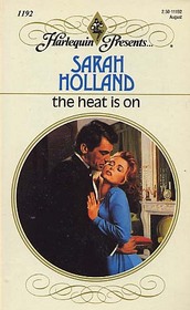 The Heat Is On (Harlequin Presents, No 1192)