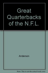 Great Quarterbacks of the N.F.L.