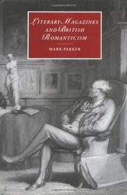 Literary Magazines and British Romanticism (Cambridge Studies in Romanticism)