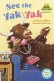 See the Yak Yak (Step Into Reading: (Early Hardcover))