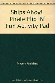 Ships Ahoy!  Pirate Flip 'N' Fun Activity Pad