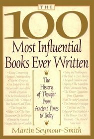 The 100 Most Influential Books Ever Written: The History of Though from Ancient Times to Today