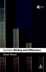 Derrida's Writing and Difference: A Reader's Guide (Continuum Reader's Guides)