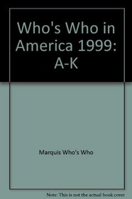 Who's Who in America 1999: A-K