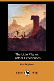 The Little Pilgrim: Further Experiences (Dodo Press)