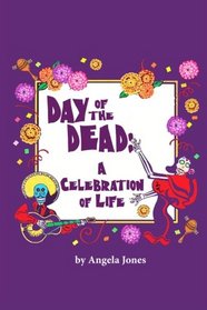 Day of the Dead: A Celebration of Life