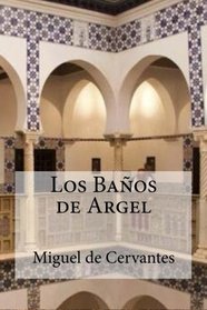 Los Banos de Argel (Spanish Edition)