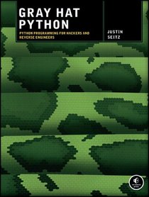 Gray Hat Python: Python Programming for Hackers and Reverse Engineers