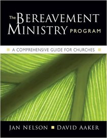 The Bereavement Ministry Program: A Comprehensive Guide for Churches