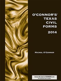 O'Connor's Texas Civil Forms 2014