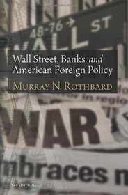 Wall Street, Banks, and American Foreign Policy