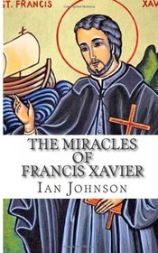 The Miracles of Francis Xavier