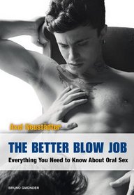 The Better Blow Job: Everything You Need to Know About Oral Sex