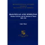 Bajanellas and Semilinas: Aberdeen University and the Education of Women, 1860-1920 (Scottish Women's Studies Series)