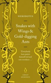 Snakes with Wings and Gold-Digging Ants (Penguin Great Journeys)