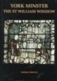 York Minster: The St William Window (Corpus Vitraearum Medii Aevi: Great Britain Summary Catalogue 5)
