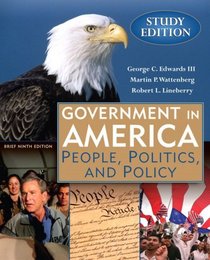 Government in America: People, Politics and Policy, Brief Study Edition Value Package (includes You Decide! Current Debates in American Politics, 2008 Edition)