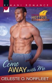 Come Away with Me (Kimani Hotties: Marrying the Millionaire) (Kimani Romance, No 227)