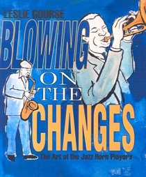 Blowing on the Changes: The Art of Jazz Horn Playing