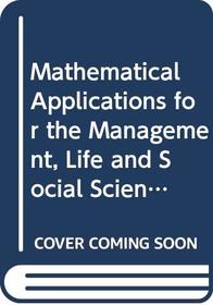 Mathematical Applications for the Management, Life and Social Sciences: Graphics Calculator Guide