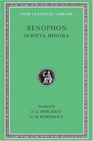 Xenophon VII (Hiero. Agesilaus. Constitution of the Lacedaemonians. Ways and Means. Cavalry Commander. Art of Horsemanship. On Hunting. Constitution of the Athenians) Loeb Classical Library