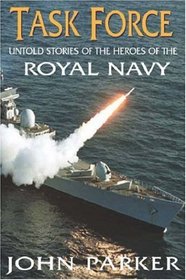 Task Force: Untold Stories of the Heroes of the Royal Navy