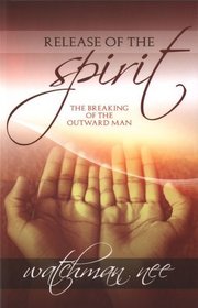 Release of the Spirit: The Breaking of the Outward Man