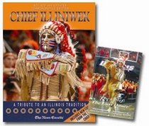 Chief Illiniwek: A Tribute to an Illinois Tradition and The Chief: The Last Dance? (Revised and Updated Commemorative Edition)
