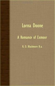 Lorna Doone - A Romance Of Exmoor