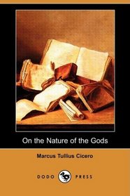 On the Nature of the Gods (De Natura) (Dodo Press)