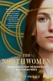 The Northwomen: Untold Stories From the Other Half of the Viking World