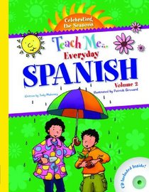 Teach Me Everyday Spanish Volume 2 - Celebrating the Seasons (Spanish Edition) (Teach Me Everyday Language)