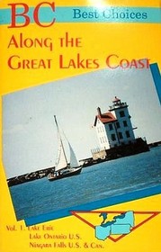 Best Choices Along the Great Lakes Coast: Lake Erie Lake Ontario U.S. Niagara Falls U.S. and Canada (Best Choices)