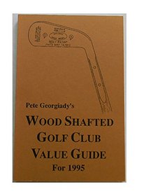 Wood Shafted Golf Club Value Guide, 1995