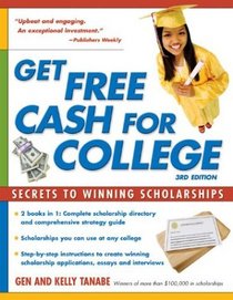 Get Free Cash for College : Secrets to Winning Scholarships (Get Free Cash for College)