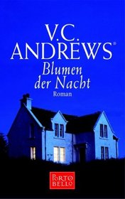 Blumen der Nacht (Das Erbe von Foxworth Hall 1) (Flowers in the Attic) (Dollanganger, Bk 1) (German Edition)