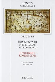 Commentarii in Epistulam ad Romanos =: Romerbriefkommentar (Fontes Christiani) (German Edition)