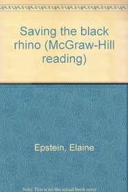 Saving the black rhino (McGraw-Hill reading)
