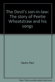 The Devil's son-in-law: The story of Peetie Wheatstraw and his songs (Blues paperback)