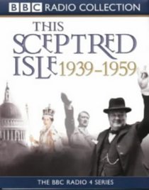 This Sceptred Isle, the Twentieth Century 3: 1939-1959 (This Sceptred Isle)