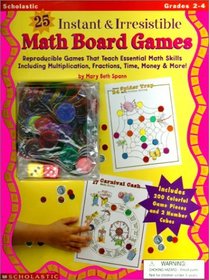 25 Instant  Irresistible Math Board Games (Grades 2-4)