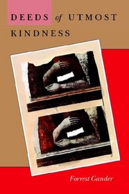 Deeds of Utmost Kindness (Wesleyan Poetry)