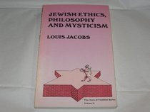 Jewish Ethics, Philosophy and Mysticism