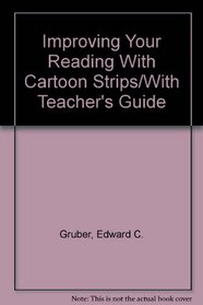 Improving Your Reading With Cartoon Strips/With Teacher's Guide