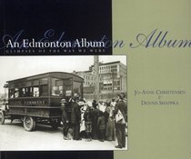 An Edmonton Album: Glimpses of the Way We Were