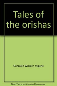 Tales of the orishas