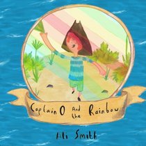 Captain O and the rainbow (The Adventures of Captain O) (Volume 2)