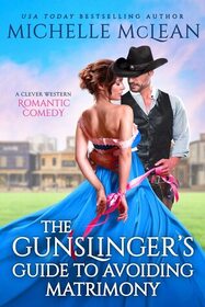 A Gunslinger's Guide to Avoiding Matrimony (Gunslinger, Bk 2)