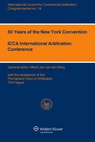 50 Years of the New York Convention (ICCA Congress Series) (International Council for Commerical Arbitration Congress)